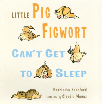 Image for Little Pig Figwort Can't Get to Sleep Little Pig Figwort Can't Get to Sleep