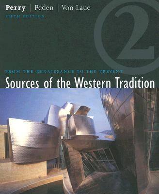 Sources of the Western Tradition: From the Renaissance to the Present, Volume Two