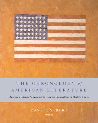 The Chronology of American Literature: America's Literary Achievements from the Colonial Era to Modern Times