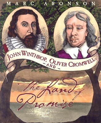 Image for John Winthrop, Oliver Cromwell, and the Land of Promise