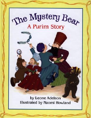 Image for The Mystery Bear: A Purim Story The Mystery Bear: A Purim Story