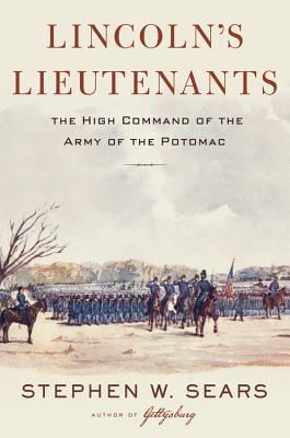 Lincoln's Lieutenants: The High Command of the Army of the Potomac.