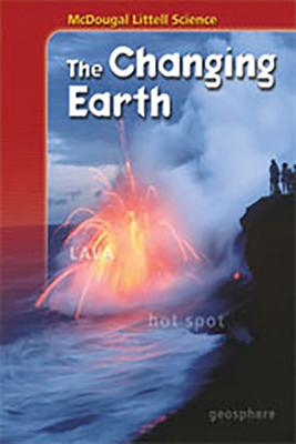 The Changing Earth, Grades 6-8: McDougal Littell Science Earth Science Modules (Middle School Science) (Spanish Edition)