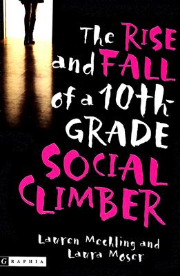 The Rise And Fall Of A 10th Grade Social Climber