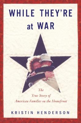 Image for While They're at War: The True Story of American Families on the Homefront While They're at War: The True Story of American Families on the Homefront
