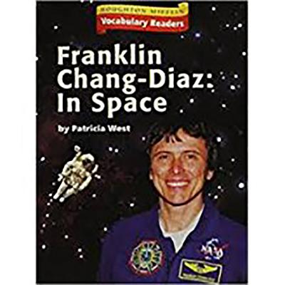 Franklin Chang Diaz In Space (Houghton Mifflin Vocabulary Readers)