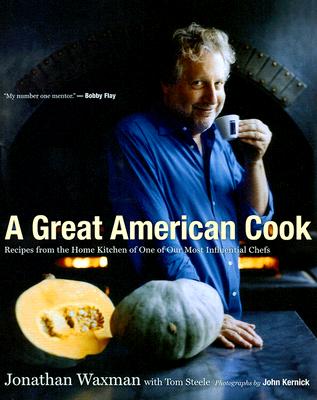 Great American Cook: Recipes from the home kitchen of one of our most influential chefs