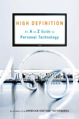 High Definition: An A to Z Guide to Personal Technology