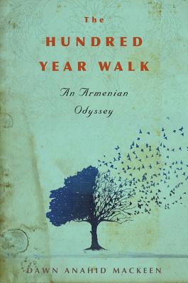 Image for The Hundred-Year Walk: An Armenian Odyssey