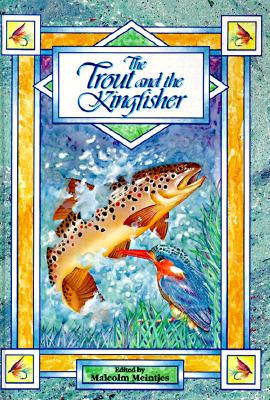 Image for The Trout and the Kingfisher: Selected Articles on African Trout Fishing, 1875 - 1975 The Trout and the Kingfisher: Selected Articles on African Trout Fishing, 1875 - 1975