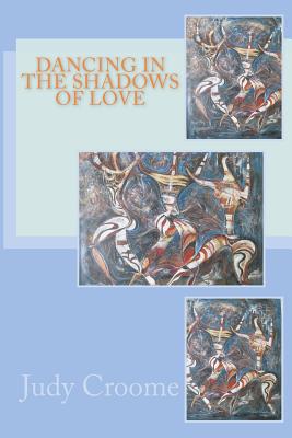 Dancing In The Shadows Of Love