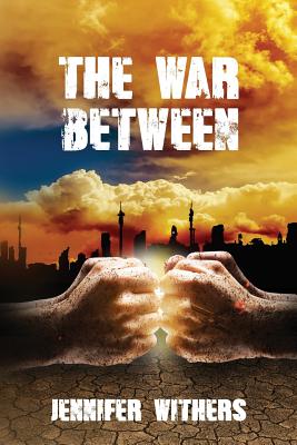Image for The War Between (Signed and Warmly Inscribed by the Author Jennifer Withers) The War Between (Signed and Warmly Inscribed by the Author Jennifer Withers)