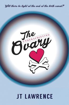 The Underachieving Ovary (Signed)