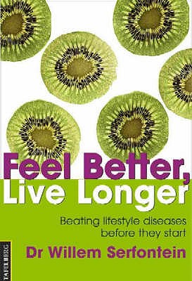 Image for Feel Better, Live Longer: Beating Lifestyle Diseases before they start Feel Better, Live Longer: Beating Lifestyle Diseases before they start