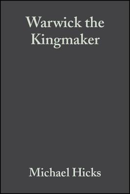 Image for Warwick the Kingmaker Warwick the Kingmaker