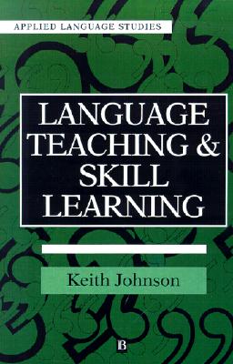 Language Teaching and Skill Learning (Applied Language Studies)