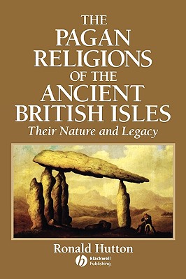 THE PAGAN RELIGIONS OF THE ANCIENT BRITISH ISLES Their Nature and Legacy