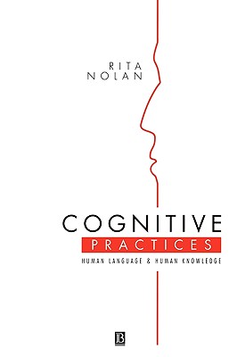 Cognitive Practices: Human Language and Human Knowledge