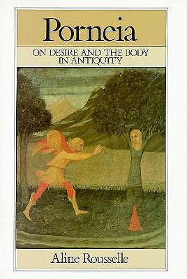 PORNEIA On Desire and the Body in Antiquity