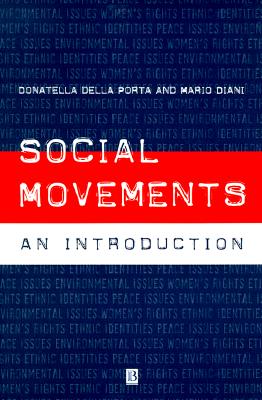 Social Movements: An Introduction Della Porta, Donatella and Diani, Mario