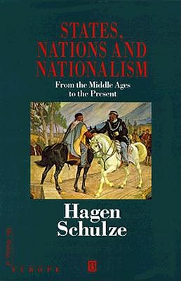 States, Nations and Nationalism (Making of Europe)