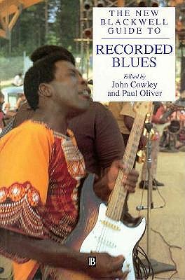 The New Blackwell Guide to Recorded Blues (Blackwell Guide Series)