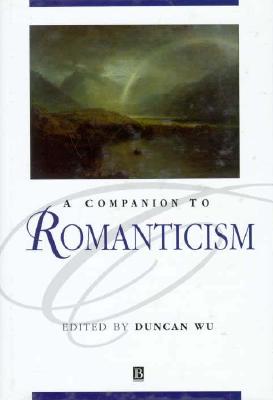 A Companion to Romanticism (Blackwell Companions to Literature and Culture)