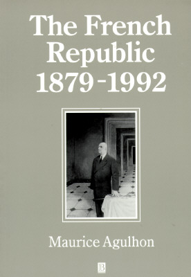The French Republic 1879-1992 (History of France)