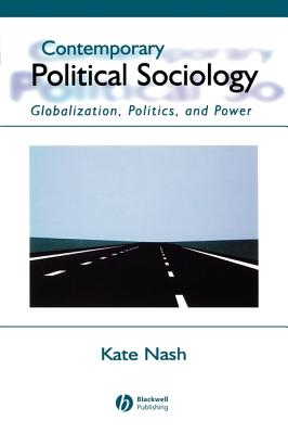 Contemporary Political Sociology: Globalization, Politics, and Power