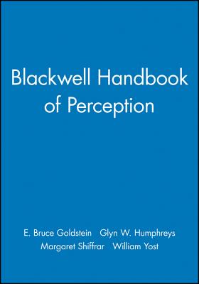 Blackwell Handbook of Perception (Blackwell Handbooks of Experimental Psychology)