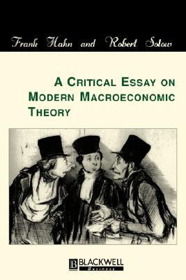 A Critical Essay on Modern Macroeconomic Theory