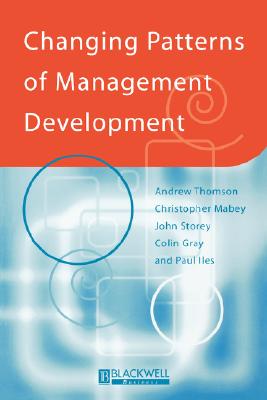 Changing Patterns of Management Development (Management, Organizations and Business)