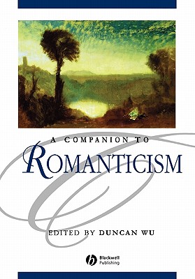 A Companion to Romanticism (Blackwell Companions to Literature and Culture)