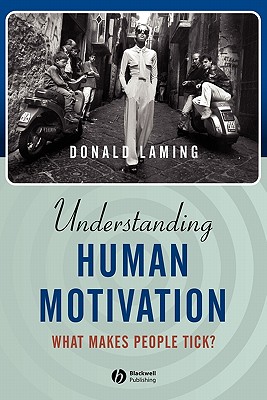 Understanding Human Motivation: What Makes People Tick