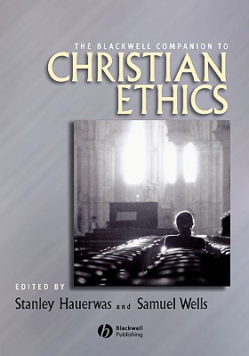 The Blackwell Companion to Christian Ethics (Blackwell Companions to Religion)