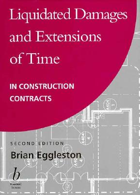 Liquidated Damages and Extensions of Time: In Construction Contracts