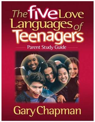 Image for The Five Love Languages of Teenagers - Parent Study Guide The Five Love Languages of Teenagers - Parent Study Guide