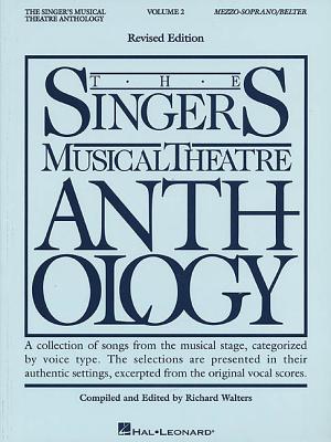 The Singer's musical theatre anthology : a collection of songs from the musical stage, categorized by voice type. Mezzo-soprano/Belter. Volume 2