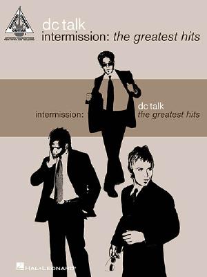 DC TALK - INTERMISSION: THE GREATEST HITS - RECORDED GUITAR VERSIONS