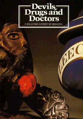 Image for Devils, Drugs and Doctors: A Wellcome History of Medicin, Australia 1986-87