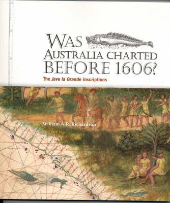 Was Australia Charted Before 1606: The Java La Grande Inscriptions