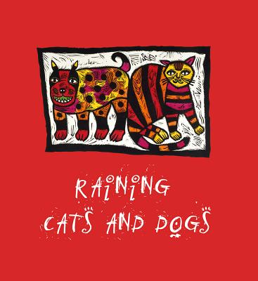 Image for Raining Cats and Dogs: 22 full-colour illustrations of child-friendly works of art