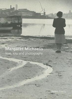Margaret Michaelis: Love, Loss and Photography