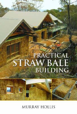 Practical Straw Bale Building [OP] (Plant Science / Horticulture)
