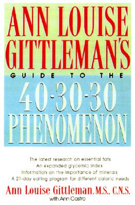 Image for ANN LOUISE GITTLEMAN'S GUIDE TO THE 40/30/30 PHENOMENON