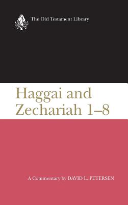Haggai and Zechariah 1-8: A Commentary (The Old Testament Library)