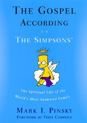The Gospel According to The Simpsons: The Spiritual Life of the World's Most Animated Family