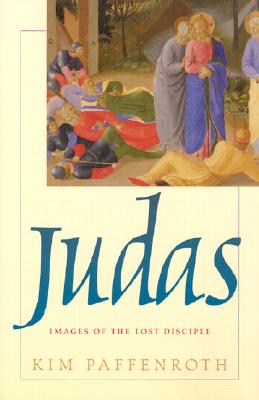 Image for Judas: Images of the Lost Disciple Judas: Images of the Lost Disciple