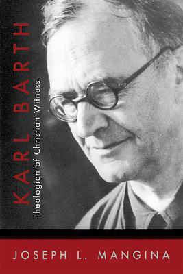 Karl Barth: Theologian of Christian Witness