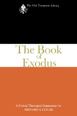 Image for The Book of Exodus (1974): A Critical, Theological Commentary (Old Testament Library) The Book of Exodus (1974): A Critical, Theological Commentary (Old Testament Library)